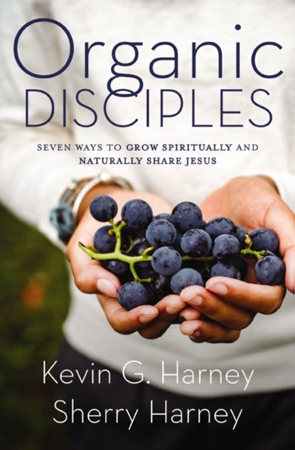 Organic Disciples, Kevin G. Harney ; Sherry Harney - Paperback - 9780310120155
