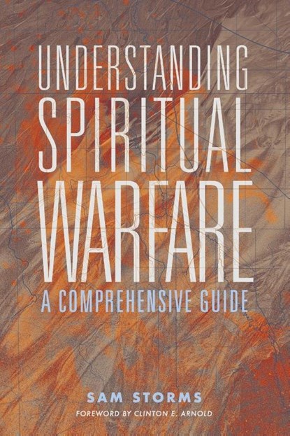 Understanding Spiritual Warfare, Sam Storms - Paperback - 9780310120841