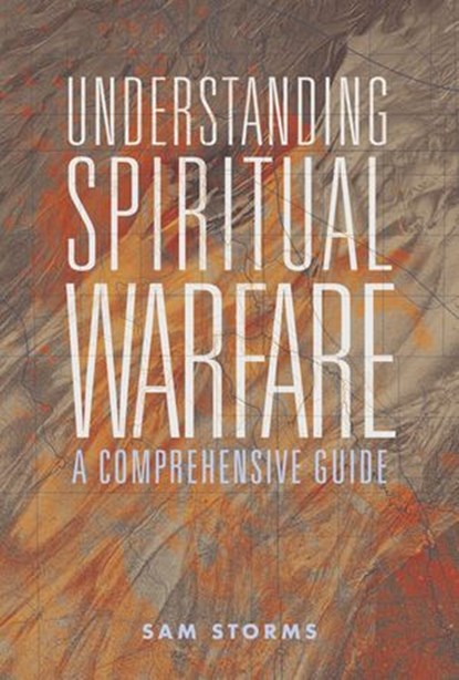 Understanding Spiritual Warfare, Sam Storms - Ebook - 9780310120858