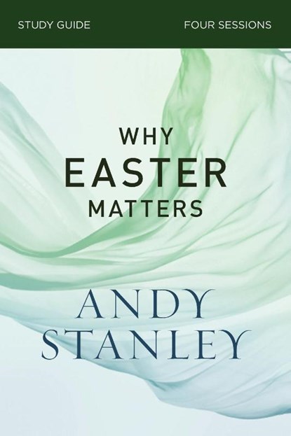 Why Easter Matters Bible Study Guide, Andy Stanley - Paperback - 9780310121091