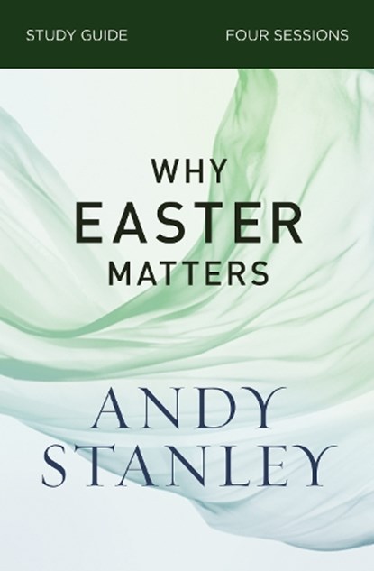 Why Easter Matters Bible Study Guide, Andy Stanley - Paperback - 9780310121091