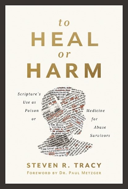 To Heal or Harm, Steven R. Tracy - Paperback - 9780310121305