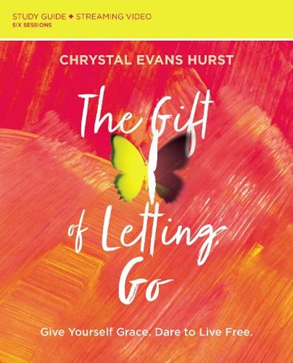 The Gift of Letting Go Study Guide plus Streaming Video, Chrystal Evans Hurst - Paperback - 9780310121725