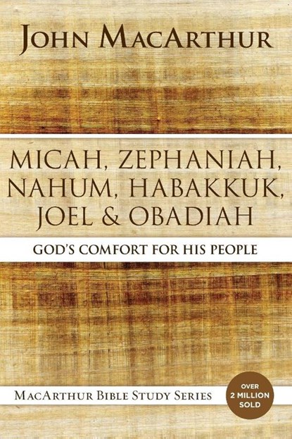 Micah, Zephaniah, Nahum, Habakkuk, Joel, and Obadiah, John F. MacArthur - Paperback - 9780310123880