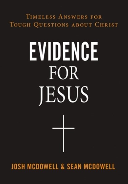 Evidence for Jesus, Josh McDowell ; Sean McDowell - Paperback - 9780310124245