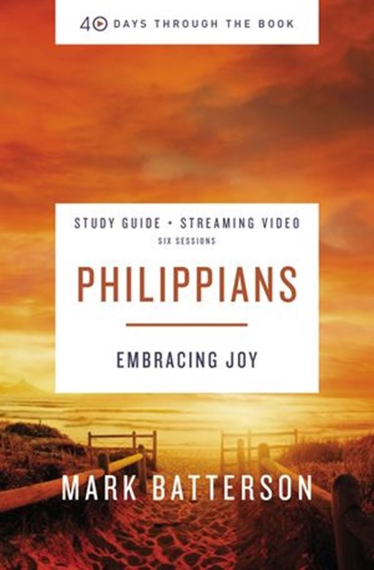 Philippians Bible Study Guide plus Streaming Video, Mark Batterson - Ebook - 9780310125938