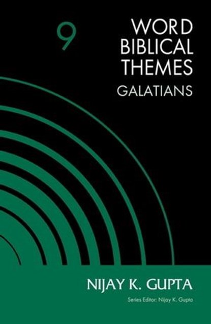 Galatians, Volume 9, Nijay K. Gupta - Ebook - 9780310127215