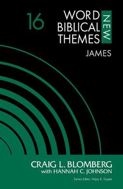 James, Volume 16, Craig L. Blomberg ; Hannah C. Johnson ; Nijay K. Gupta - Ebook - 9780310127420