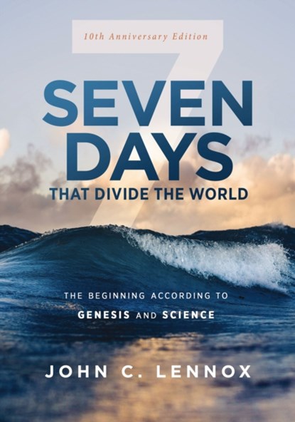 Seven Days that Divide the World, 10th Anniversary Edition, John C. Lennox - Paperback - 9780310127819