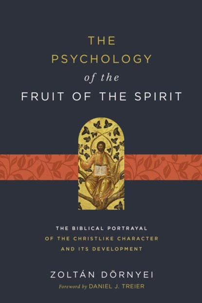 The Psychology of the Fruit of the Spirit, Zoltan Dornyei - Paperback - 9780310128458