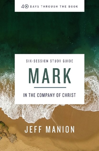 Mark Bible Study Guide, Jeff Manion - Paperback - 9780310129912
