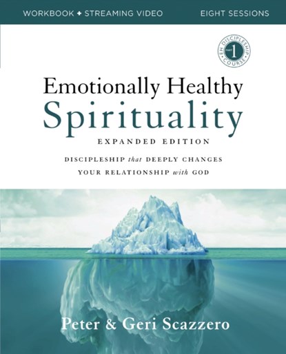 Emotionally Healthy Spirituality Expanded Edition Workbook plus Streaming Video, Peter Scazzero ; Geri Scazzero - Paperback - 9780310131731