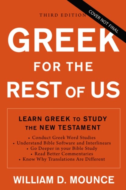 Greek for the Rest of Us, Third Edition, William D. Mounce - Paperback - 9780310134626