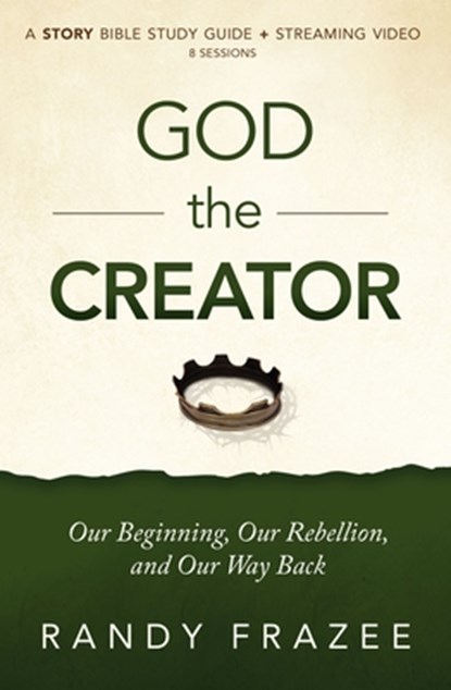 God the Creator Bible Study Guide plus Streaming Video, Randy Frazee - Paperback - 9780310135203
