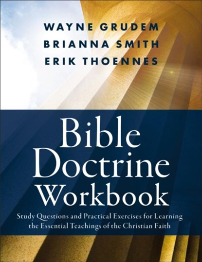 Bible Doctrine Workbook, Brianna Smith ; Erik Thoennes ; Wayne A. Grudem - Paperback - 9780310136170