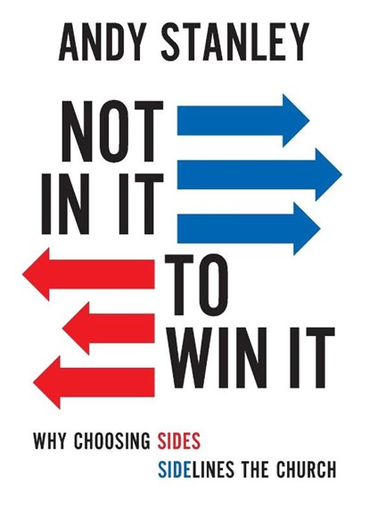 Not in It to Win It, Andy Stanley - Paperback - 9780310138921