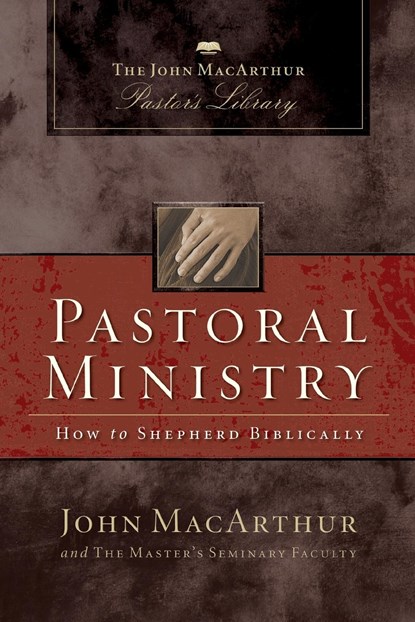 Pastoral Ministry, John F. MacArthur ; Master's Seminary Faculty - Paperback - 9780310141327