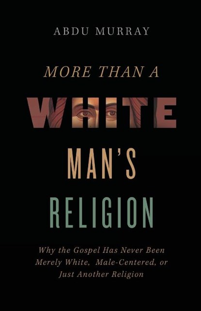 More Than a White Man's Religion, Abdu Murray - Paperback - 9780310141617