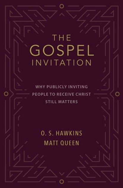 The Gospel Invitation, O. S. Hawkins ; Matt Queen - Ebook - 9780310141945