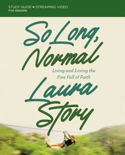 So Long, Normal Bible Study Guide plus Streaming Video, Laura Story - Ebook - 9780310142324