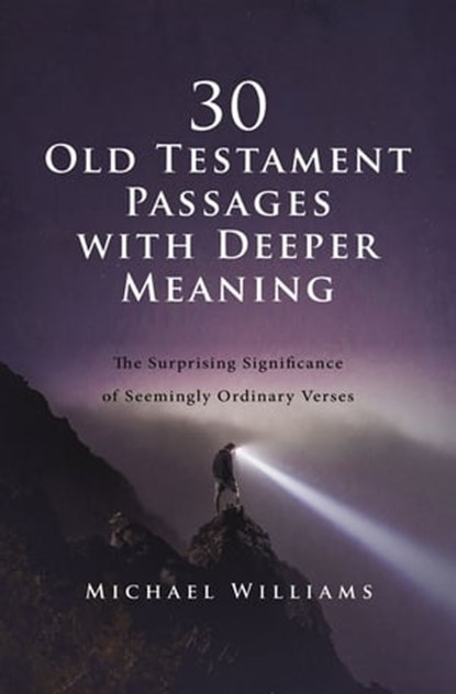 30 Old Testament Passages with Deeper Meaning, Michael Williams - Ebook - 9780310144335