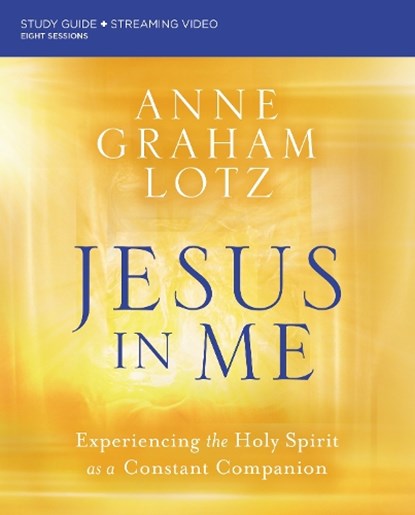 Jesus in Me Bible Study Guide plus Streaming Video, Anne Graham Lotz - Paperback - 9780310146759