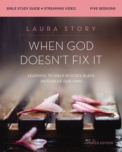 When God Doesn't Fix It Bible Study Guide plus Streaming Video, Updated Edition, Laura Story - Ebook - 9780310147336