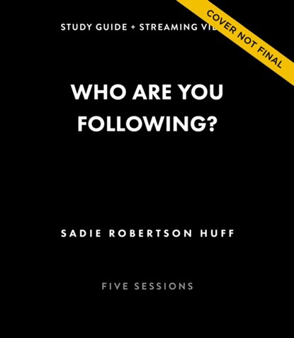 Who Are You Following? Bible Study Guide plus Streaming Video, Sadie Robertson Huff - Paperback - 9780310148920