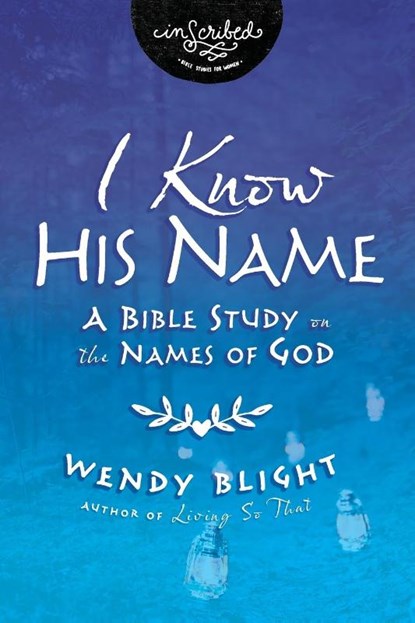 I Know His Name, Wendy Blight - Paperback - 9780310149552
