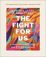 The Fight for Us Bible Study Guide plus Streaming Video - Rebekah Lyons ; Gabe Lyons - 9780310152750