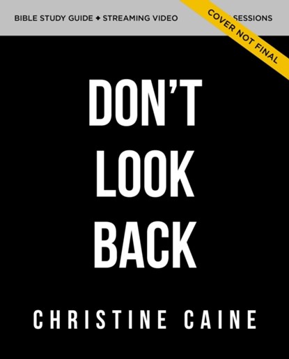 Don't Look Back Bible Study Guide plus Streaming Video, Christine Caine - Paperback - 9780310155423