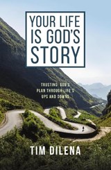 Your Life is God's Story - Tim Dilena - 9780310155829