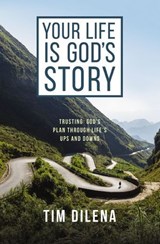 Your Life is God's Story - Tim Dilena - 9780310155836