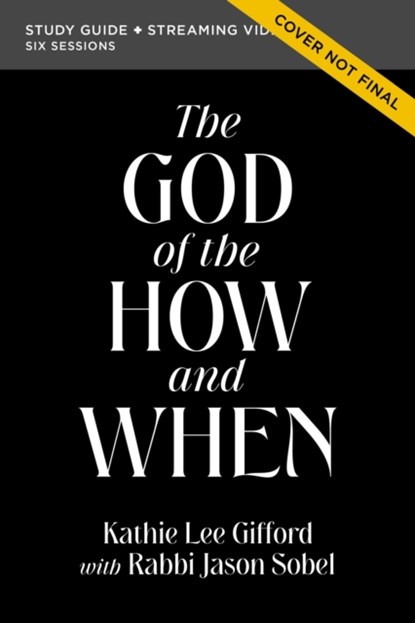 The God of the How and When Bible Study Guide plus Streaming Video, Kathie Lee Gifford - Paperback - 9780310156543