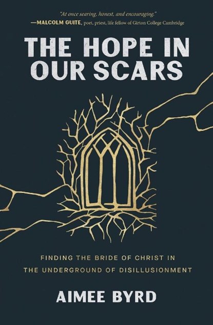 The Hope in Our Scars, Aimee Byrd - Paperback - 9780310157144