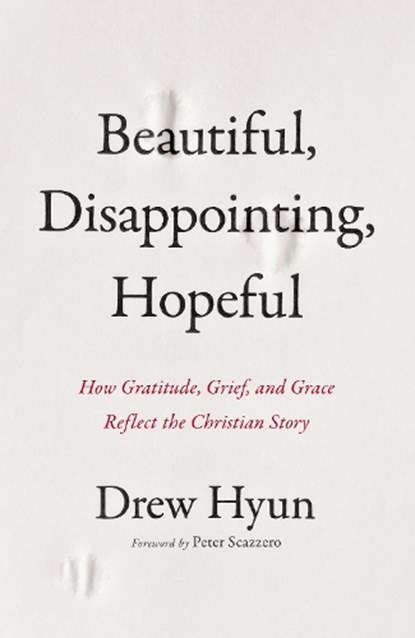 Beautiful, Disappointing, Hopeful, Drew Hyun - Paperback - 9780310161530