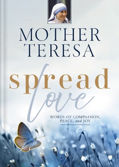 Spread Love, Mother Teresa - Gebonden - 9780310161813
