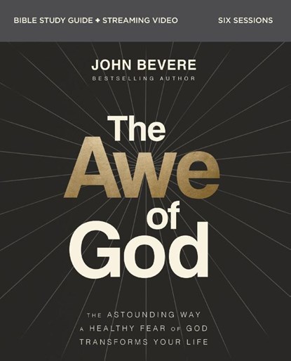 The Awe of God Bible Study Guide plus Streaming Video, John Bevere - Paperback - 9780310163350