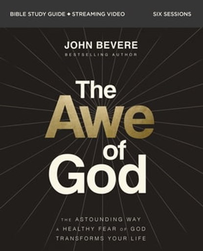 The Awe of God Bible Study Guide plus Streaming Video, John Bevere - Ebook - 9780310163367