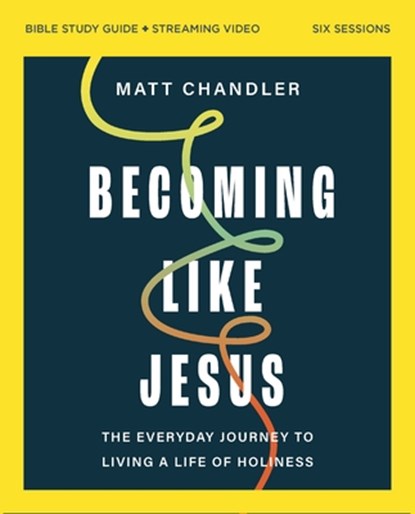 Becoming Like Jesus Bible Study Guide plus Streaming Video, Matt Chandler - Paperback - 9780310165279