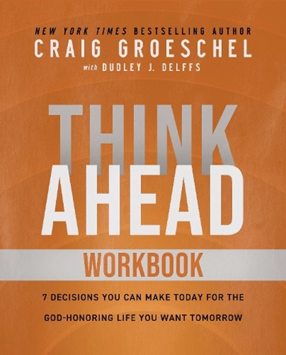 Think Ahead Workbook, Craig Groeschel - Paperback - 9780310166177