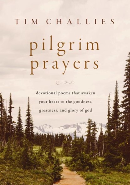 Pilgrim Prayers, Tim Challies - Gebonden - 9780310166405