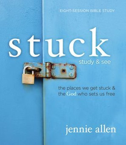 Stuck Bible Study Guide plus Streaming Video, Updated Edition, Jennie Allen - Ebook - 9780310170327