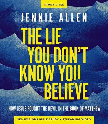 The Lie You Don't Know You Believe Bible Study Guide plus Streaming Video, Jennie Allen - Paperback - 9780310170419