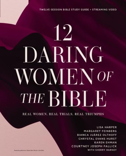 12 Daring Women of the Bible Study Guide plus Streaming Video, Lisa Harper ; Margaret Feinberg ; Bianca Juarez ; Chrystal Evans Hurst - Paperback - 9780310170693