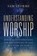 Understanding Worship, Sam Storms - Paperback - 9780310171140