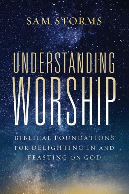 Understanding Worship, Sam Storms - Paperback - 9780310171140