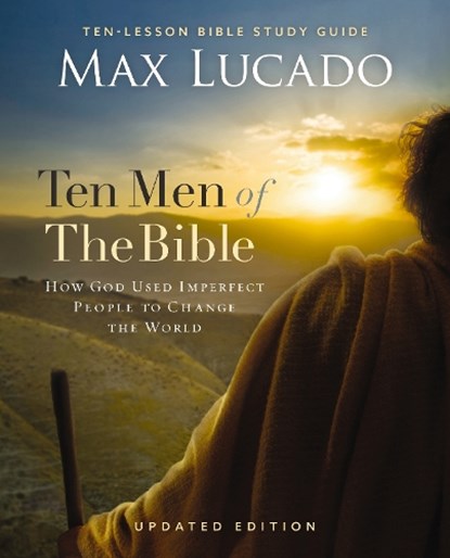 Ten Men of the Bible Updated Edition, Max Lucado - Paperback - 9780310172031