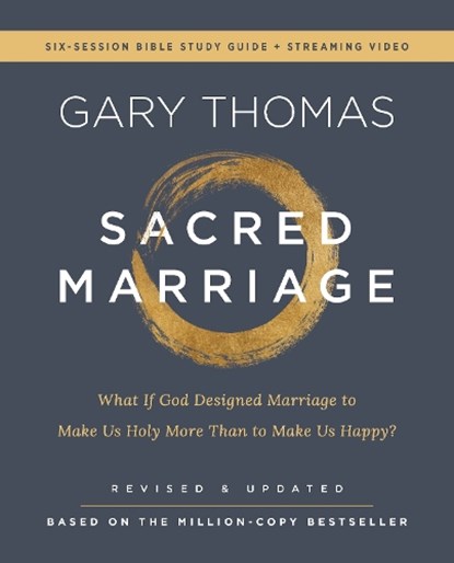 Sacred Marriage Bible Study Guide plus Streaming Video, Revised and Updated, Gary Thomas - Paperback - 9780310173724