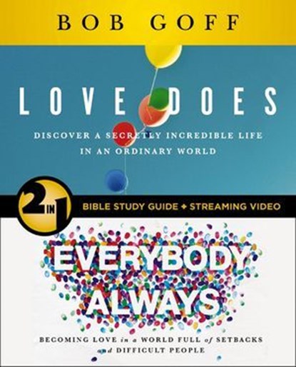 Love Does/Everybody Always 2-in-1 Bible Study Guide plus Streaming Video, Bob Goff - Ebook - 9780310174929